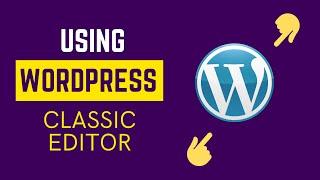 How To Switch Back To The WordPress Classic Editor