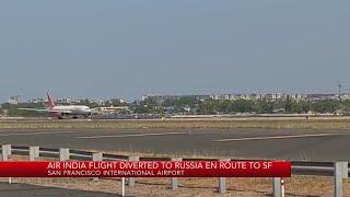 Air India flight diverted to Russia en route to SF