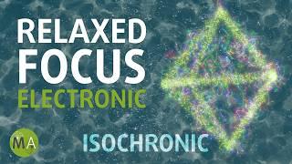 Relaxed Focus Calm Electronic Mix + Beta Isochronic Tones