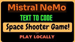 Create a Space Shooter Game Using Mistral Nemo AI Model Locally