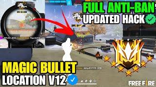 Magic Bullet + Location Hack | Free Fire Anti-Ban Anti-Blacklist Cs Rank Working Full antiban