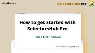 How to get started with SelectorsHub Pro | How to use SelectorsHub Pro