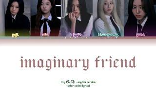 itzy imaginary friend-english version (color coded lyrics)