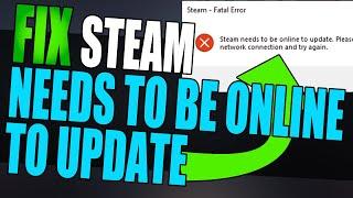 Fix Steam Needs To Be Online To Update | Steam Fatal Error Message