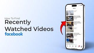 How to Find Recently Watched Videos on Facebook?