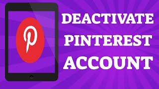How To Deactivate Pinterest Account 2021