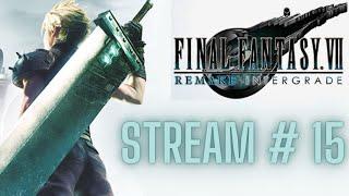 ️ Final Fantasy VII Remake Intergrade Stream 15 No Commentary