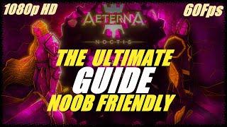 Aeterna Noctis - The Ultimate Starters Guide - Beginners tips - Noob friendly - Learn to play