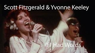 Scott Fitzgerald & Yvonne Keeley - If I Had Words [Restored]