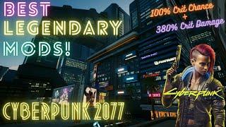 Cyberpunk 2077 Best Legendary Mods! - Melt Everything! - 100% Crit Chance - 380% Crit Damage