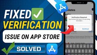 How to Fix Verification Required Problem on App Store on iPhone 2025