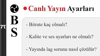 OBS Canlı Yayın Ayarları + Yayında Lag ve Görüntü Bozulmasının Çözümü