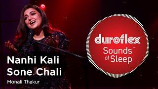 Nanhi Kali Sone Chali by Monali Thakur | Hindi Lullaby | Duroflex Sounds of Sleep