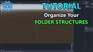 Organize your FOLDER STRUCTURES | Godot | Tutorial | Editor | Game Development | Structure | Files