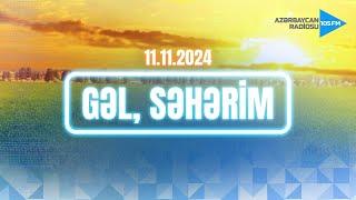 GƏL, SƏHƏRİM | Azərbaycan Radiosu - CANLI YAYIM - 11.11.2024