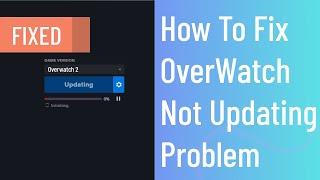 Fixing Overwatch Update Stuck on Initializing: Fix Waiting on Another Update Battlenet