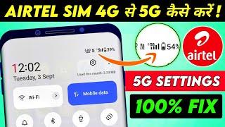 airtel sim 4g se 5g kaise kare | airtel sim 4g se 5g kaise banaen | airtel 5g Settings | airtel 5G