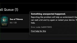 Fix SEA OF THIEVES Not Installing Error Code 0x80070005 On Xbox App/Microsoft Store In Windows 10/11