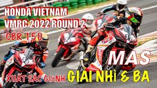 #MAS 24 I Giải đua VMRC 2022 ROUND 2 I MAS RACING chiến thắng HẠNG NHÌ & BA I Hệ CBR 150