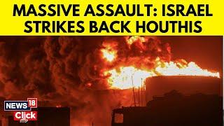 Israel Houthi War Update | Israel Targets Iran Backed Houthi Rebels In Yemen | Israel War | N18G