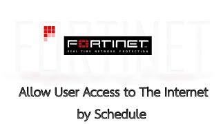 Fortigate Firewall Allow User Access to The Internet by Schedule