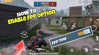 (BGMI TRICKS) HOW TO ENABLE FPP OPTION IN TDM (NEW TRICKS)