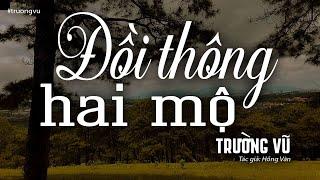 Đồi Thông Hai Mộ - Trường Vũ (Tác giả: Hồng Vân) | Nhạc Vàng Xưa Bất Hủ