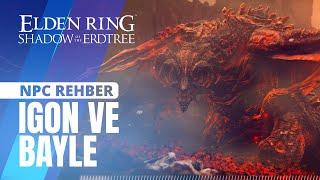 Elden Ring: Shadow of the Erdtree DLC - NPC Görevleri: Igon ve Ejderha Bayle destanı (Türkçe rehber)