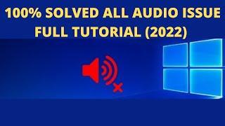 100% Fixed - Sound Or Audio Problems On Windows 10 (100% Solved 5 New Steps 2022)