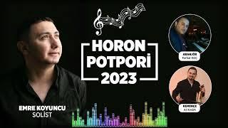 EMRE KOYUNCU - HORON POTPORİ 2023 - İŞTE KEMENÇE İŞTE HORON