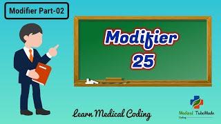 Modifier 25 | Modifier Part - 02 | Modifier 25 Definition, Description, Explanation with Examples.