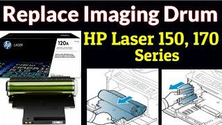 Imaging Drum Replace or Remove from HP Laser 150, 170 series Printer (HP 120A / w1120A)