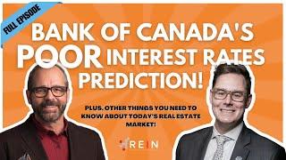 The Impact of Bank of Canada's Poor Interest Rates Prediction! Plus, Other Things You Need to Know