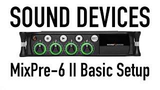 Sound Devices MixPre-6 II Basic Set Up