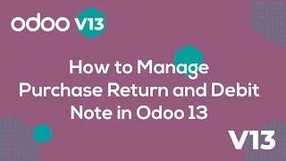 How to manage purchase return and debit note in Odoo 13