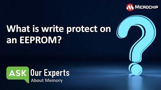 AOE | Memory: What is Write Protect on an EEPROM?