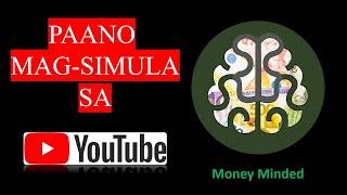 PAANO MAGSIMULA SA YOUTUBE 2021 / HOW TO START IN YOUTUBE