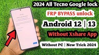 2024  All Tecno Android 12 | 13 Frp Unlock/Bypass Google Lock  Without X-Share App | Without Pc