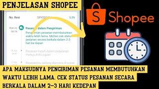 Apa Maksudnya Pengiriman Pesanan Membutuhkan Waktu lebih Lama Cek Status Pesanan Secara Berkala 