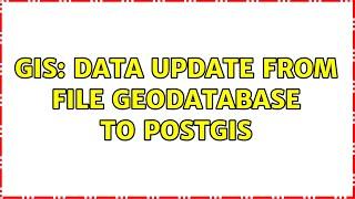 GIS: Data update from File Geodatabase to PostGIS