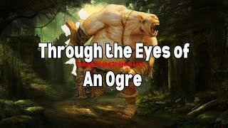 D&D Lore; Through the Eyes of an Ogre