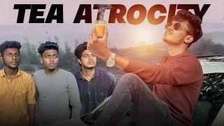 Tea Atrocity | Mabu Crush | Comedy