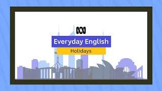 Everyday English: Holidays