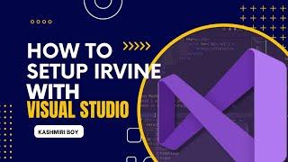 How to Configure Irvine With Visual Studio in 2023 | How to Setup Irvine with Visual Studio