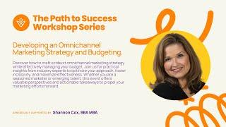 Workshop with Shannon Cox: The Omnichannel marketing strategy and defining a budget