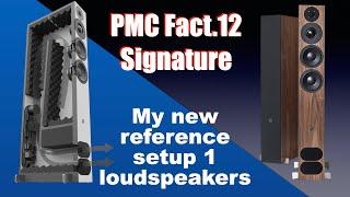 My new reference setup 1 speakers: PMC Fact.12 Signature