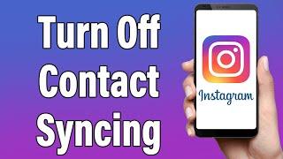 How To Disconnect Phone Contacts From Instagram 2023 | Turn Off Contact Syncing In Instagram Account