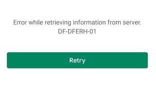 Fix error while retrieving information from server df-dferh-01 redmi note 8 play store server error