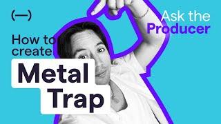 How to create Metal Trap with producer Adam Siana | Ask the Producer