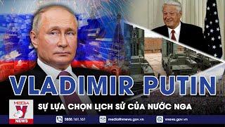 Tổng Thống Vladimir Putin – Sự Lựa Chọn Lịch Sử Của Nước Nga - VNEWS